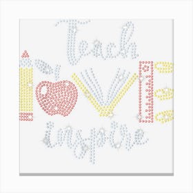 Teach Love Inspire Rhinestone For Woman Teacher Canvas Print