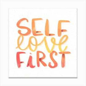 Self Love First Canvas Print