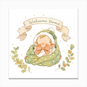 Welcome Baby Home Canvas Print