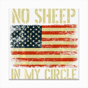 Hot Trend No Sheep In My Circle Patriotic American Flag Canvas Print