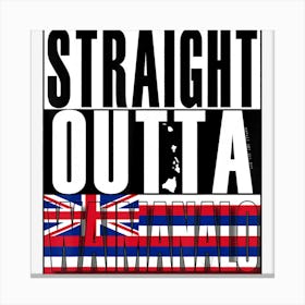 Straight Outta Waimanalo By Hawaii Nei All Day Canvas Print