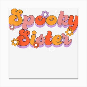 Spooky Sister Halloween Groovy Retro Vintage Canvas Print