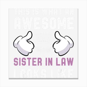 Awesome Sister In Law Birthday Gift Cool Sisters In Law Canvas Print