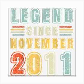 11 Years Old Legend Since November 2011 11th Birthday Canvas Print