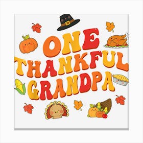 Mens One Thankful Grandpa Thanksgiving Cute Family Matching Group 1 Canvas Print