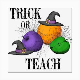 Halloween Trick Or Teach Ghost Season School Teachers Women Canvas Print