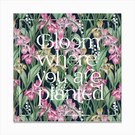 Bloom Where You Are Planted Botanical Iris Print Canvas Print