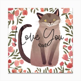 I Love You Dad Canvas Print