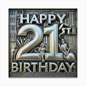 Happy 21st Birthday 1 Canvas Print