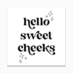 Hello Sweet Cheeks Retro Vintage Font Canvas Print