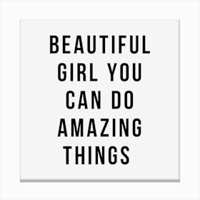 Beautiful Girl You Can Do Amazing Things Canvas Print