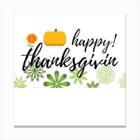 Happy Thanksgiving Canvas Print