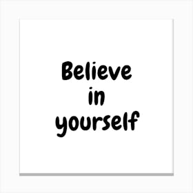 Believe in yourself | Simple Quote with white background Canvas Print