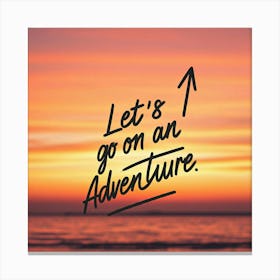 Let'S Go On An Adventure Canvas Print