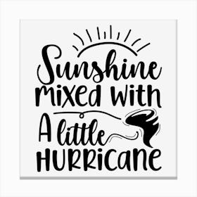 Sunshine Mixed With A Little Hurricane Canvas Print