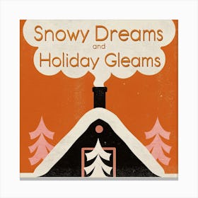 Snowy Dreams And Holiday Gleams 1 Canvas Print