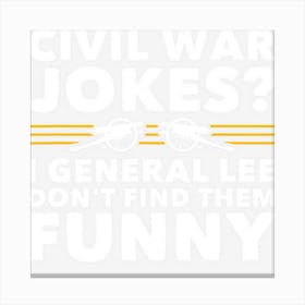 Civil War Jokes Funny History Canvas Print