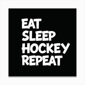 Eat Sleep Hockey Repeat Canvas Print