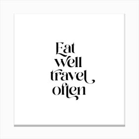 Eat well Travel often Motivational Retro typography Bl & Wh Canvas Print