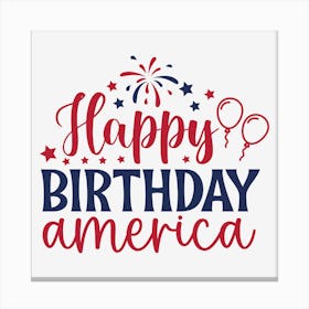 Happy Birthday America 01 Canvas Print