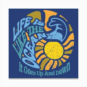 Life Is Like The Ocean It Goes Up And Down Canvas Print