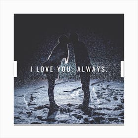 I Love You Always Canvas Print