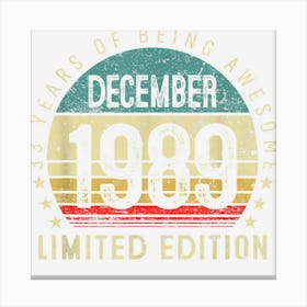 Vintage December 1989 33 Years Old 33th Birthday Men Women Canvas Print