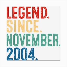 Legend Since November 2004 18th Birthday 18 Years Old Gifts Canvas Print