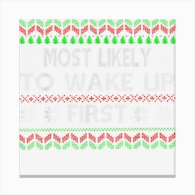 Most Likely To Wake Up First Funny Matching Christmas Canvas Print