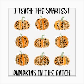 Funny Leopard Pumpkin Thanksgiving Teacher Tee I Teach The S Canvas Print