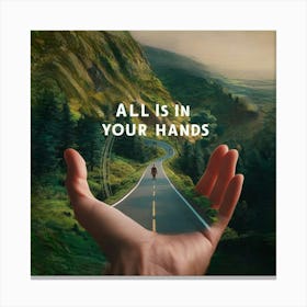 All Is In Your Hands Canvas Print