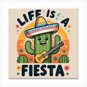 Life Is A Fiesta Canvas Print