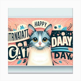 Happy International Cat Day Canvas Print