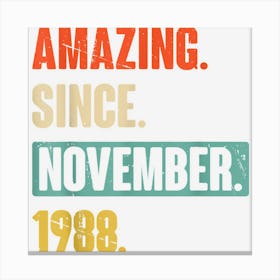 34 Year Old 34th Birthday Amazing Since November 1988 Funny Canvas Print