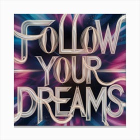 Follow Your Dreams Canvas Print