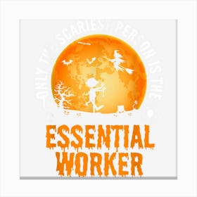 Halloween Essential Worker For Men & Women Canvas Print