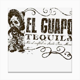 El Guapo Tequila Canvas Print