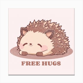 Free Hugs Hedgehog Canvas Print