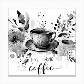 First Drink Coffee 3 Canvas Print