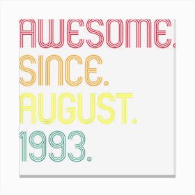 Retro Awesome Since August 1993 30th Birthday 30 Year Old Canvas Print