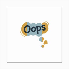 Oops Canvas Print