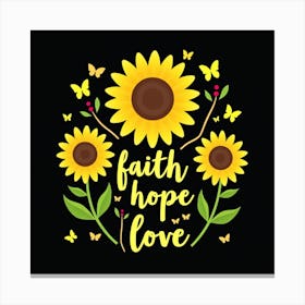 Faith Hope Love Sunflowers Canvas Print