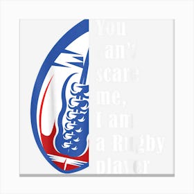 I Am A Rugby Player Rugby Squad Shirt Funny Rugby Sports Canvas Print