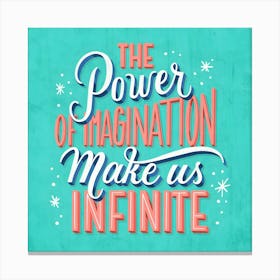 Power Of Imagination Make Us Infinite 1 Canvas Print