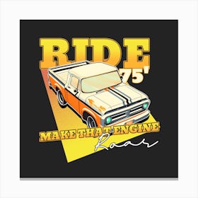 Ride 75 Make That Engine Roar - car, bumper, funny, meme Canvas Print