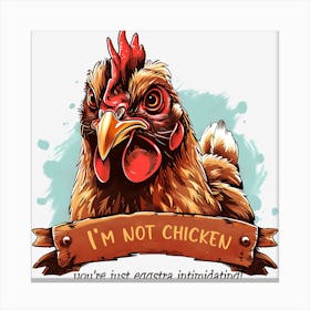 I'M Not Chicken Leinwandbilder