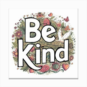 Be Kind 1 Canvas Print