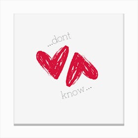 simple dont know hearts Canvas Print