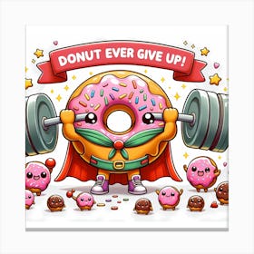 Donut Ever Give Up 1 Canvas Print