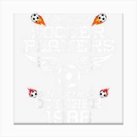 36 Year Old Birthday In October 1988 Best Soccer Players 1 Canvas Print